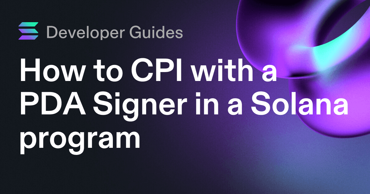 How to CPI with a PDA Signer in a Solana program